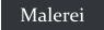 Malerei